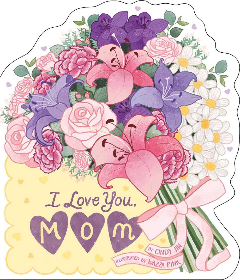 I Love You, Mom by Cindy Jin - ISBN: 9781534479890
