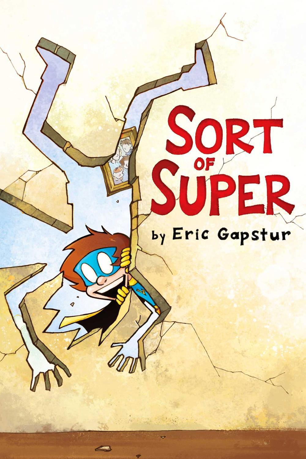 Sort of Super by Eric Gapstur - ISBN: 9781534480285