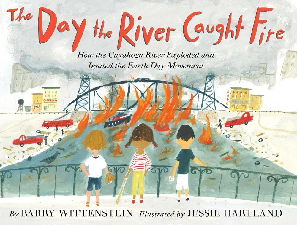 The Day the River Caught Fire by Barry Wittenstein - ISBN: 9781534480834