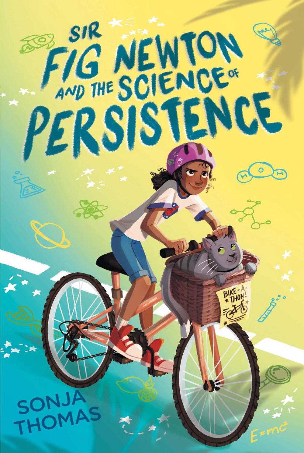 Sir Fig Newton and the Science of Persistence by Sonja Thomas - ISBN: 9781534484931