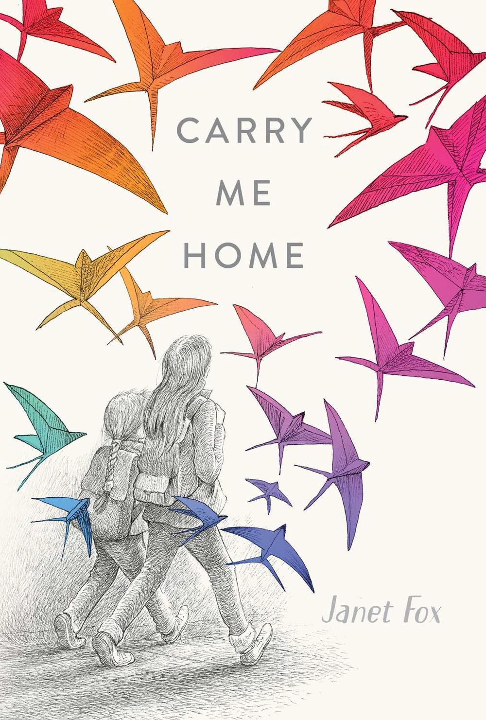Carry Me Home by Janet Fox - ISBN: 9781534485099