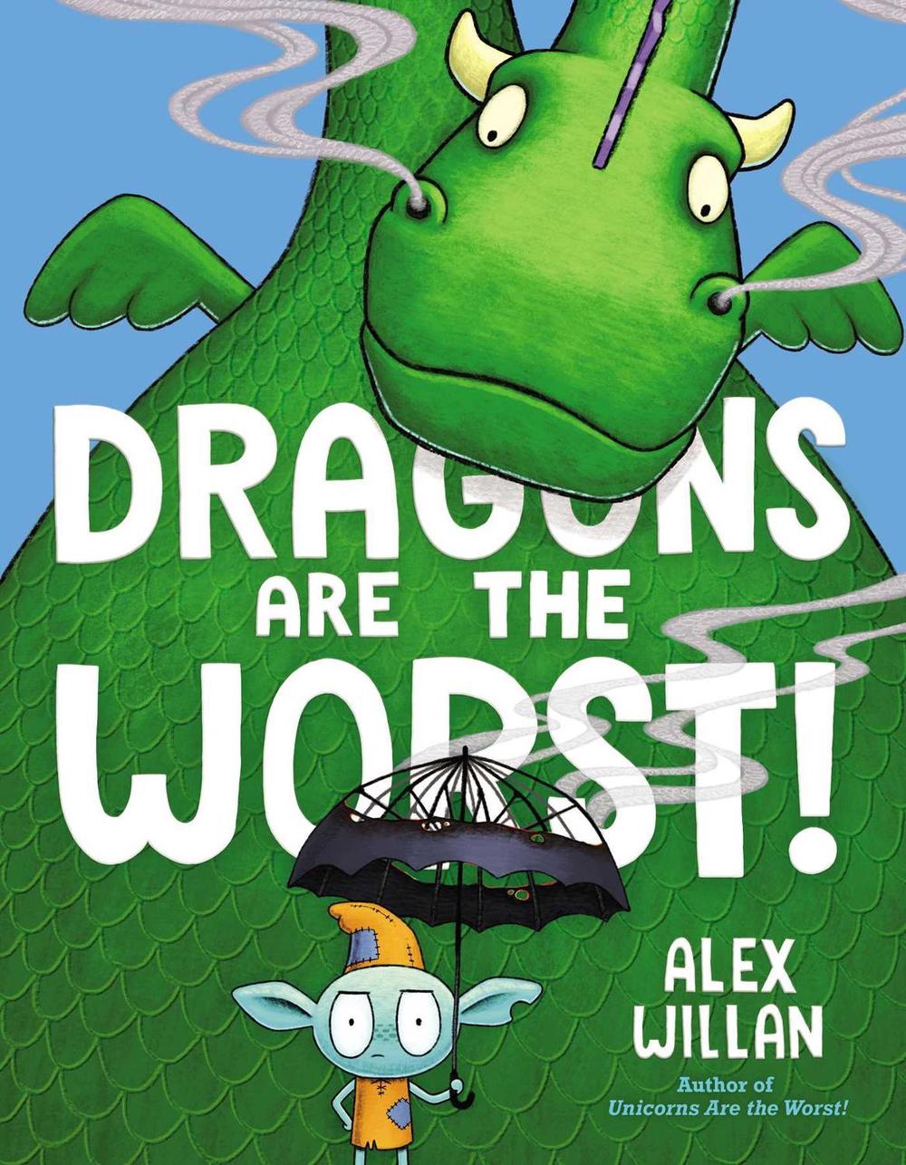 Dragons Are the Worst! by Alex Willan - ISBN: 9781534485112