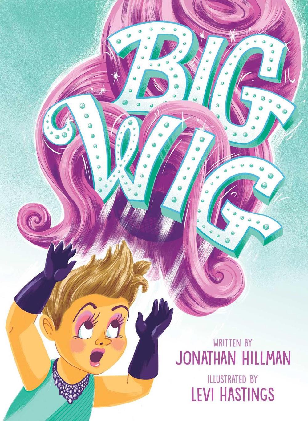 Big Wig by Jonathan Hillman - ISBN: 9781534487710