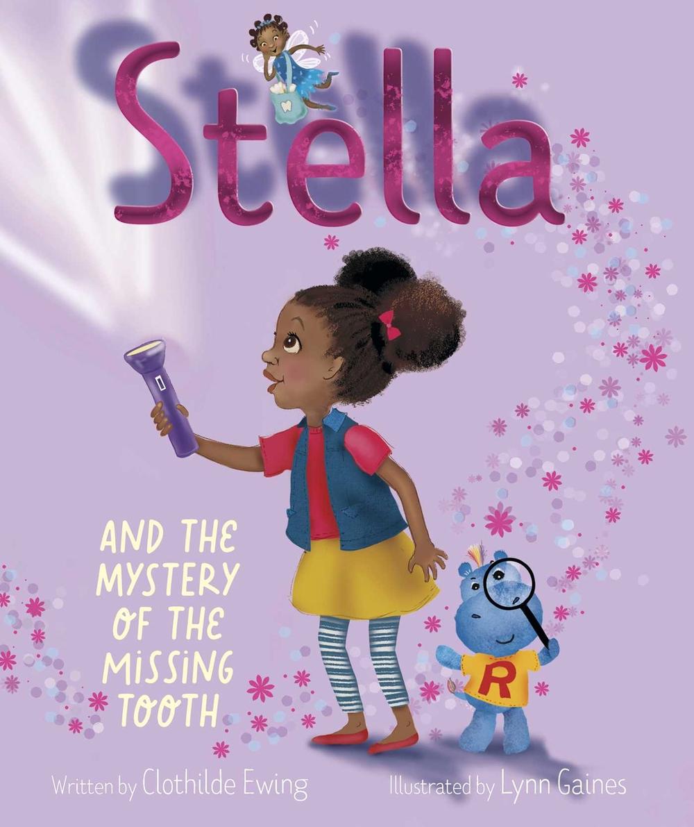 Stella and the Mystery of the Missing Tooth by Clothilde Ewing - ISBN: 9781534487871