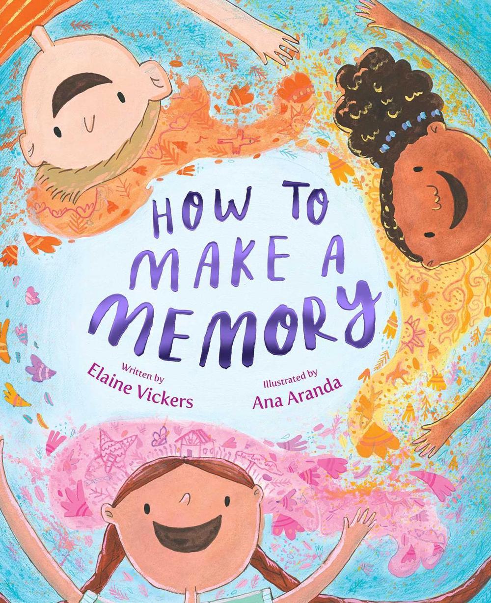 How to Make a Memory by Elaine Vickers - ISBN: 9781534494411