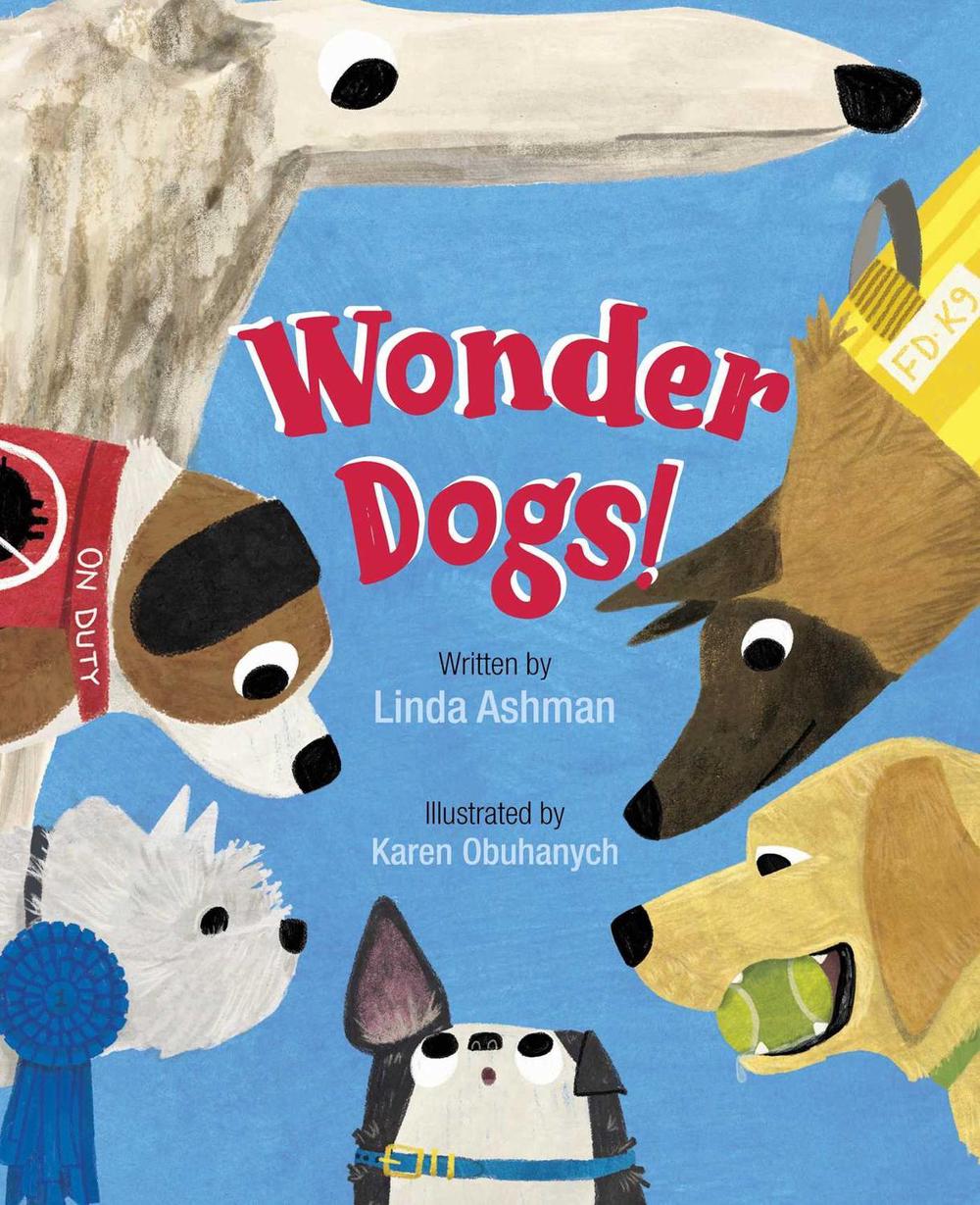 Wonder Dogs! by Linda Ashman - ISBN: 9781534494534