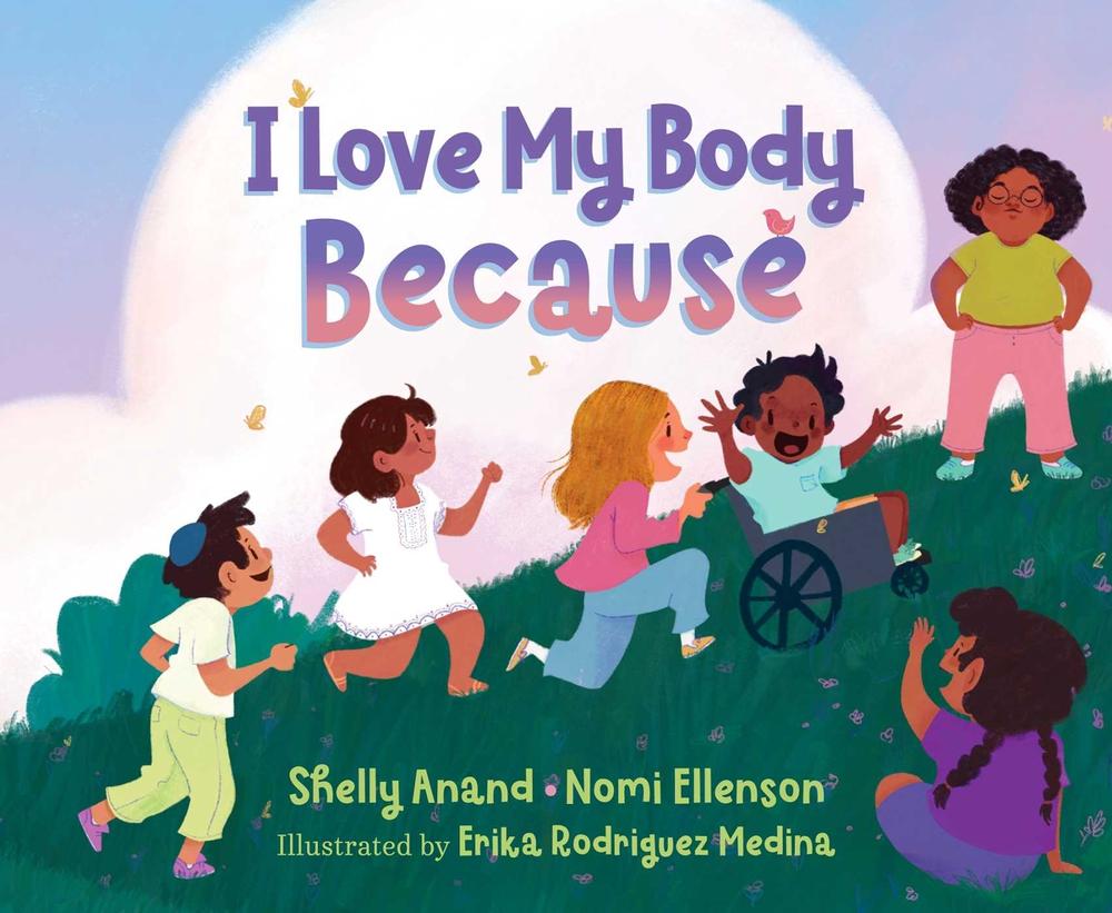 I Love My Body Because by Shelly Anand - ISBN: 9781534494954