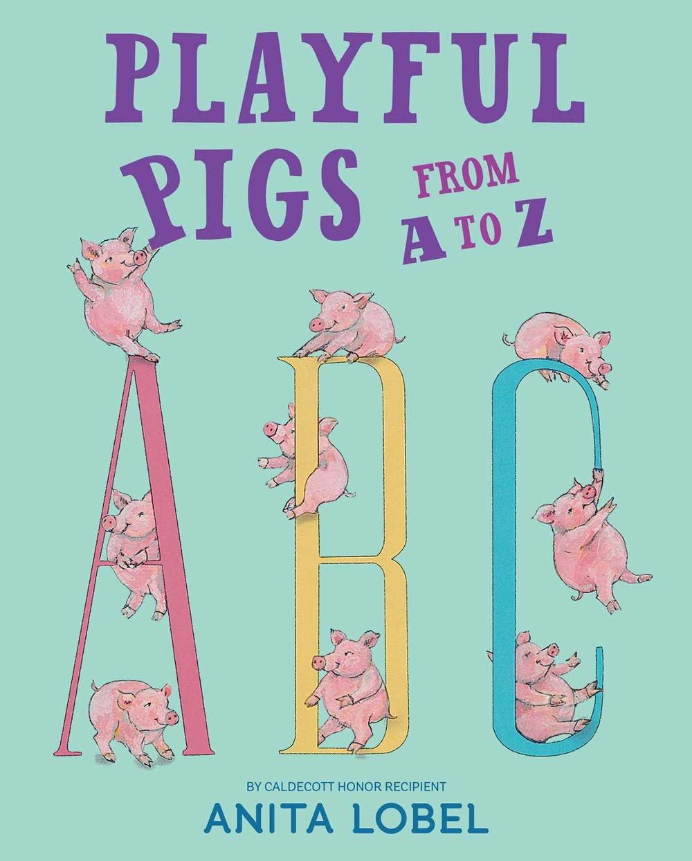 Playful Pigs from A to Z by Anita Lobel - ISBN: 9781534495036