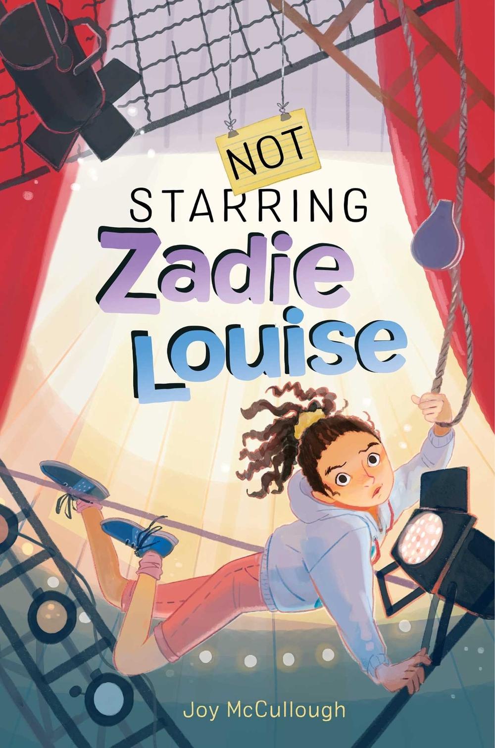 Not Starring Zadie Louise by Joy McCullough - ISBN: 9781534496231