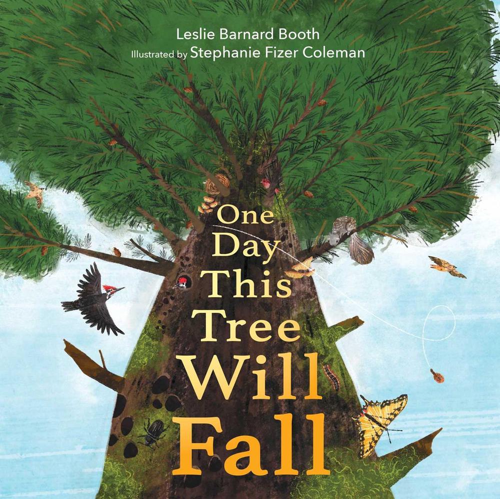 One Day This Tree Will Fall by Leslie Barnard Booth - ISBN: 9781534496965