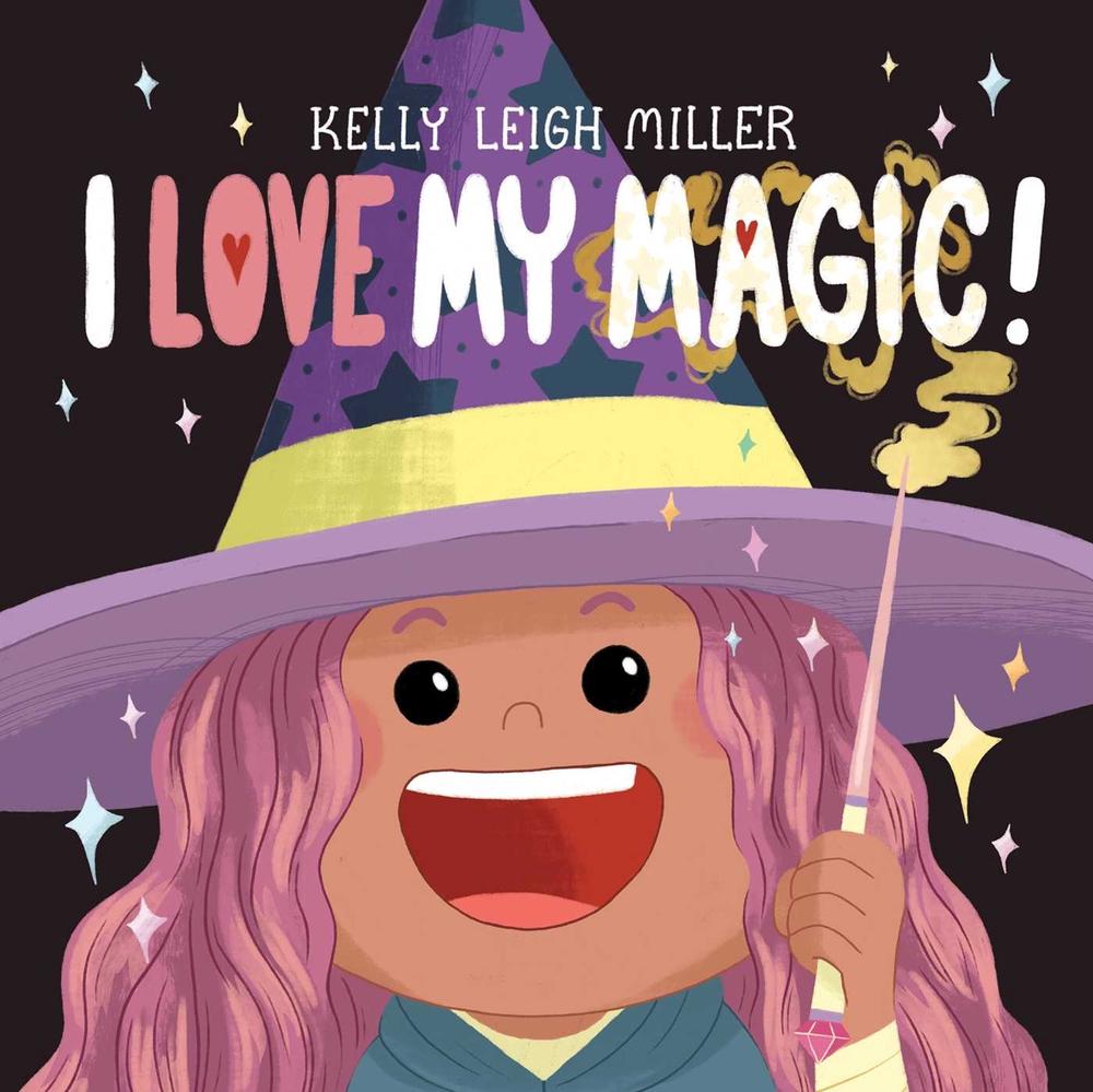 I Love My Magic! by Kelly Leigh Miller - ISBN: 9781534497696