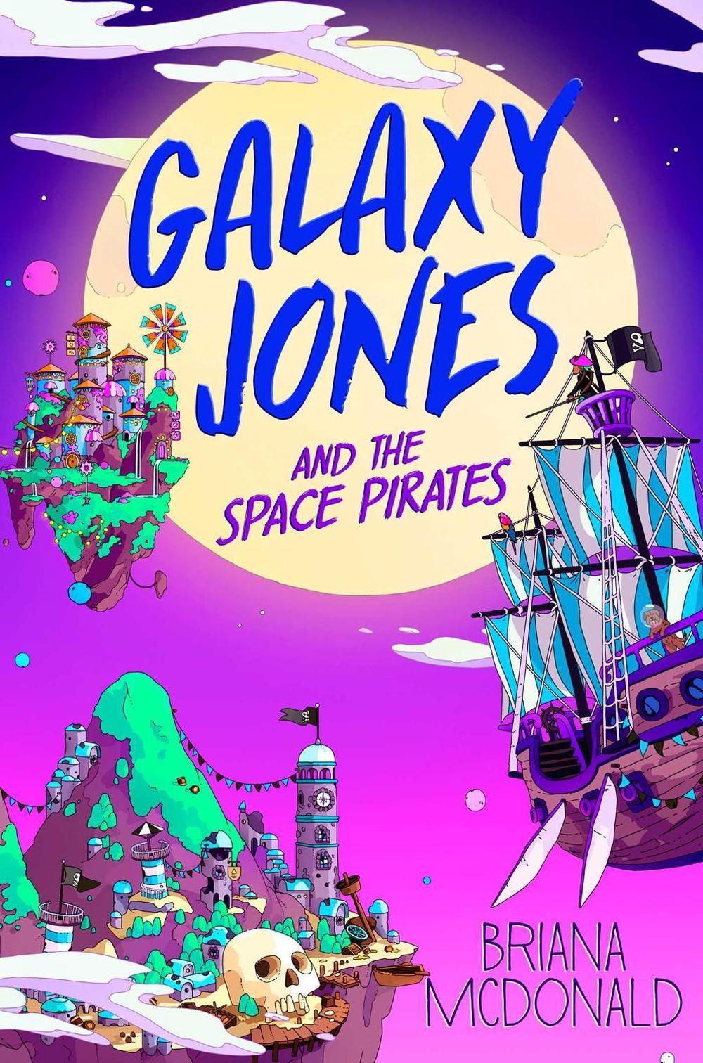 Galaxy Jones and the Space Pirates by Briana McDonald - ISBN: 9781534498297