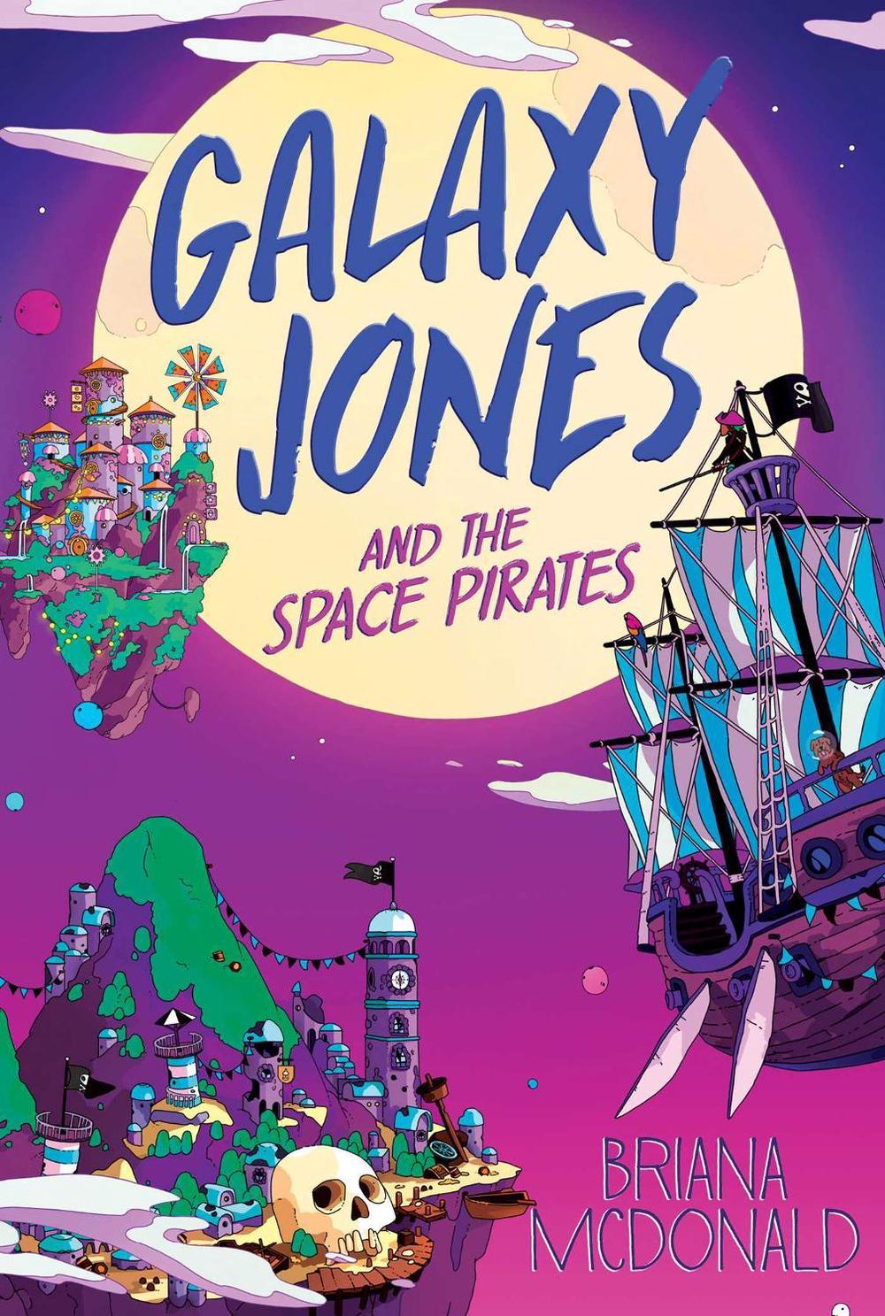 Galaxy Jones and the Space Pirates by Briana McDonald - ISBN: 9781534498303