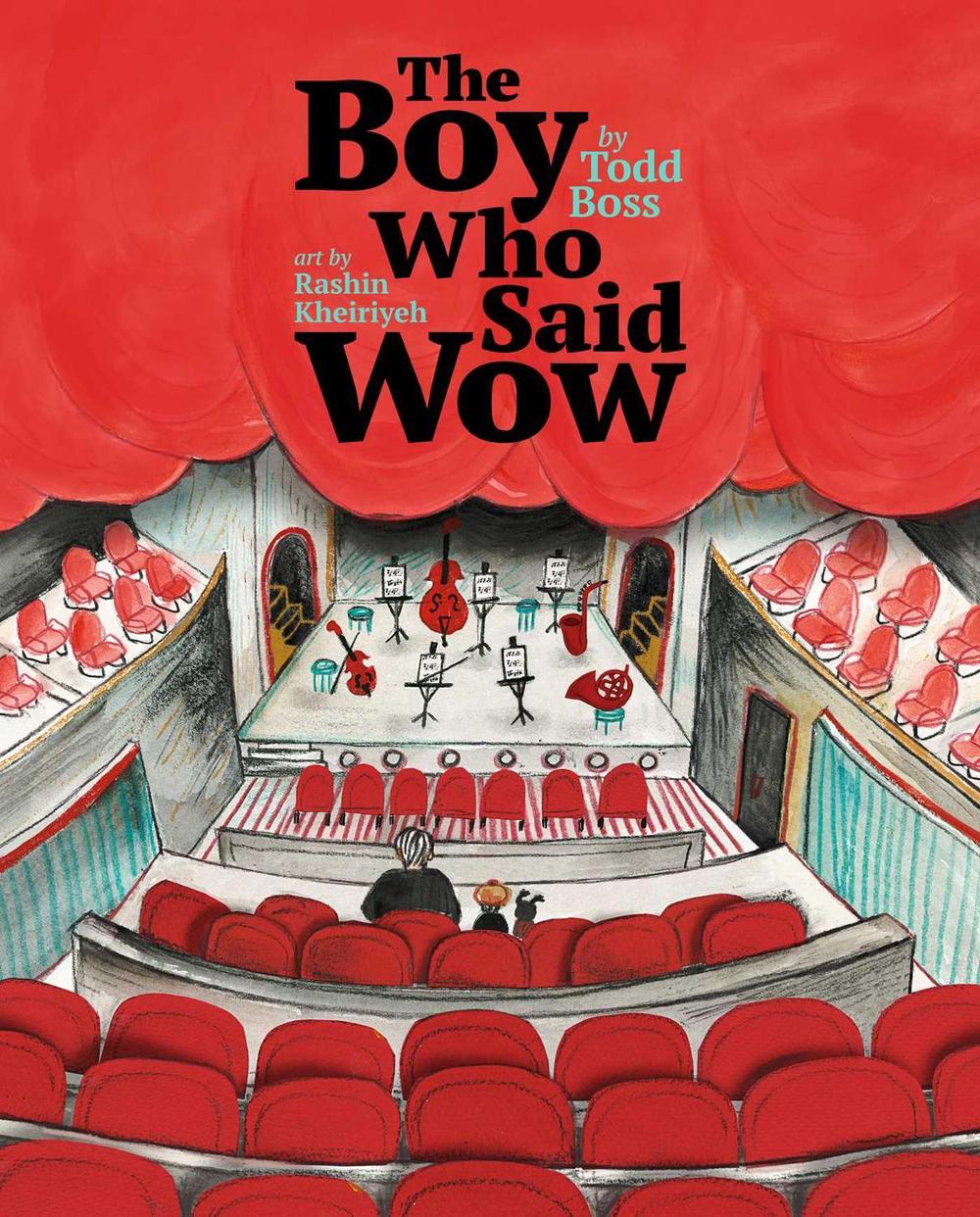 The Boy Who Said Wow by Todd Boss - ISBN: 9781534499713