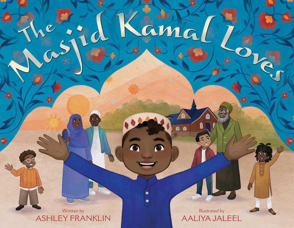 The Masjid Kamal Loves by Ashley Franklin - ISBN: 9781534499836