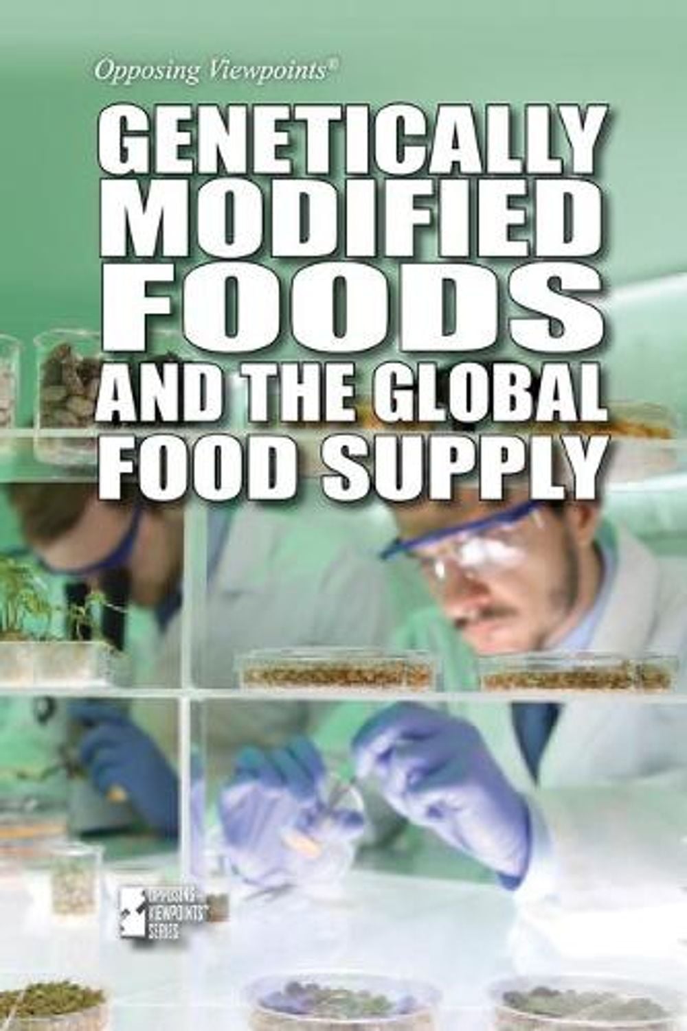 Genetically Modified Foods and the Global Food Supply by Avery Elizabeth Hurt - ISBN: 9781534506879