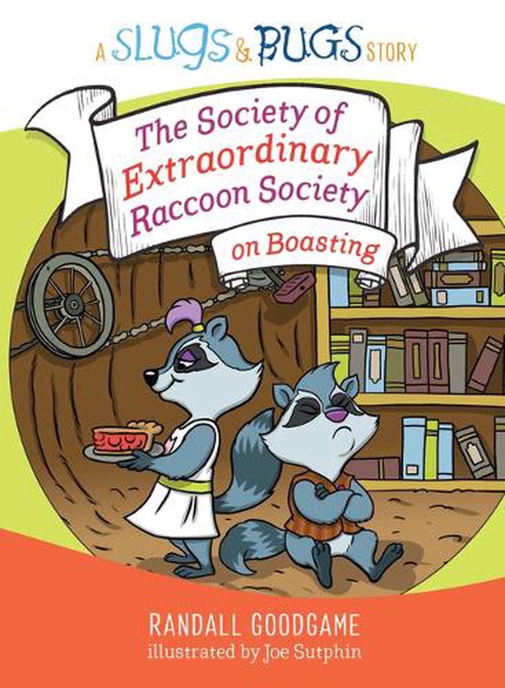Raccony Randal Society of Extraordinary Raccoon Society on Boasting, The by Randall ...