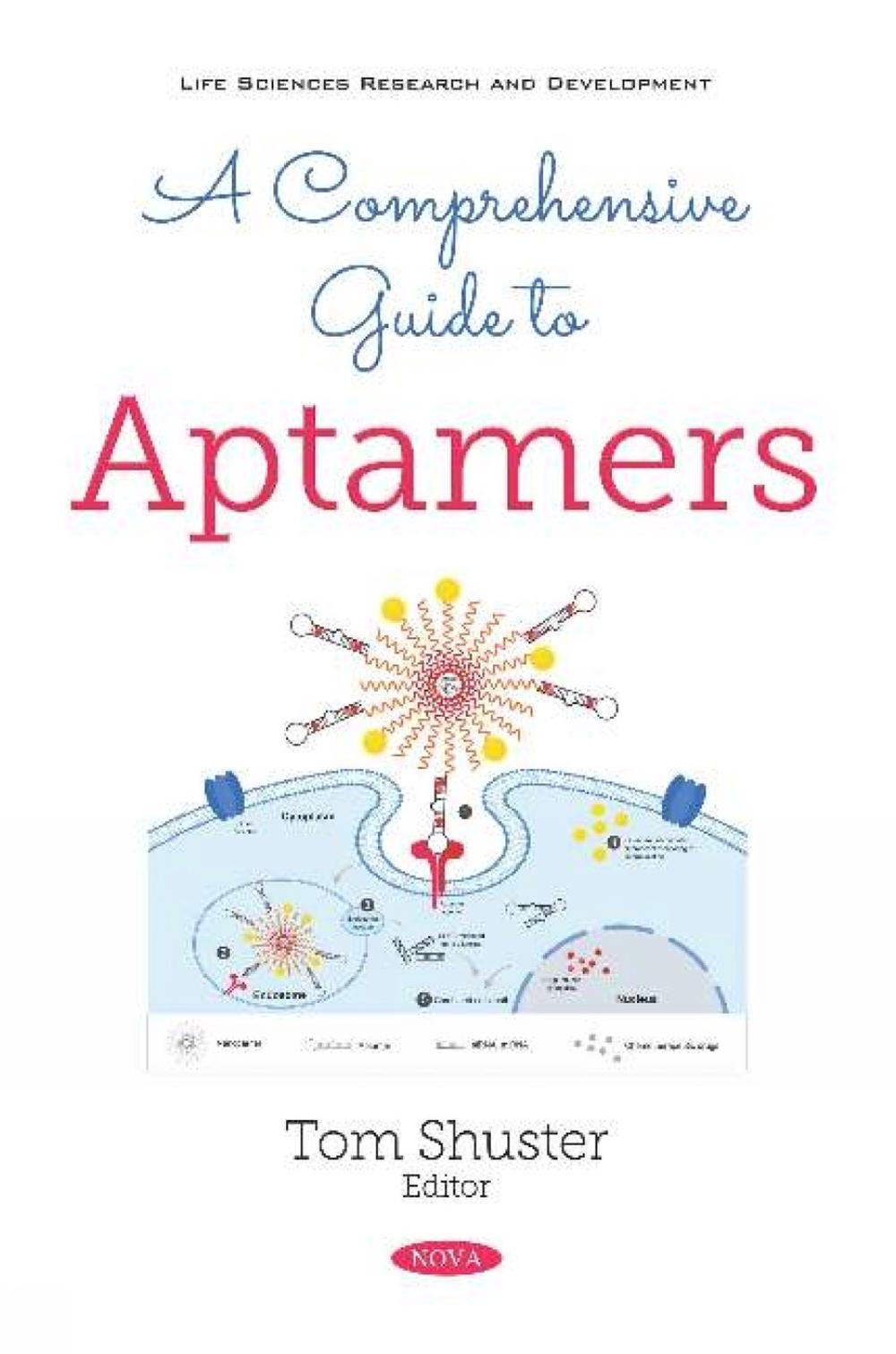 A Comprehensive Guide to Aptamers by Tom Shuster, Paperback