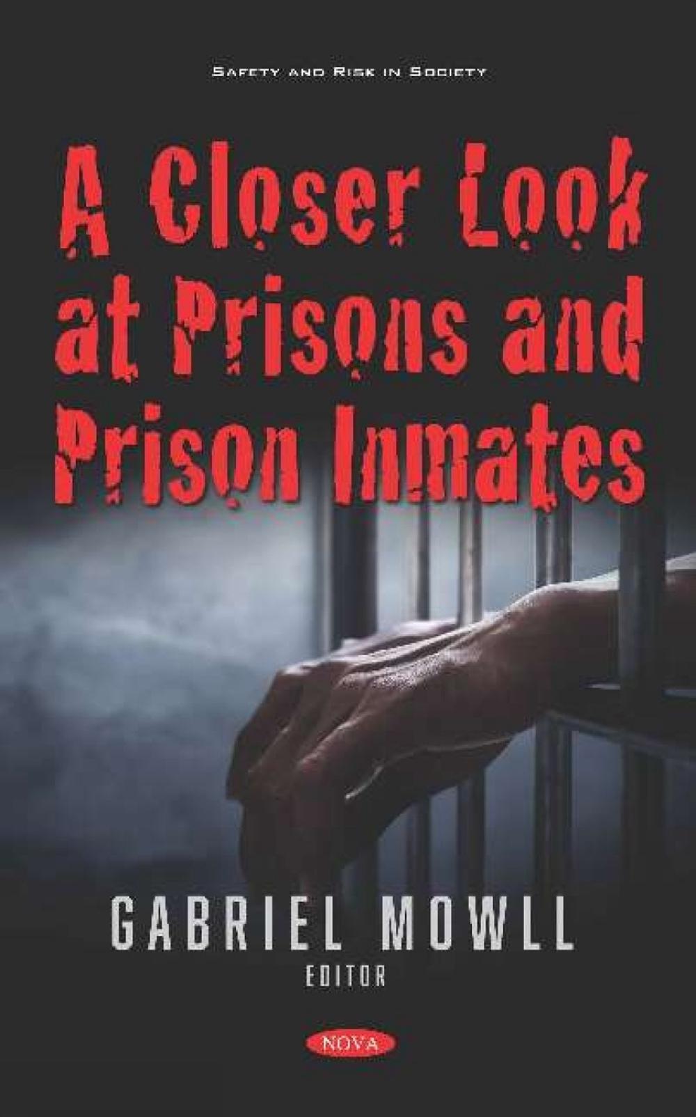 A Closer Look at Prisons and Prison Inmates by Gabriel Mowll, Hardcover