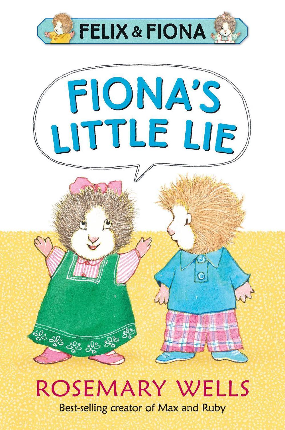 Fiona's Little Lie by Rosemary Wells - ISBN: 9781536203004