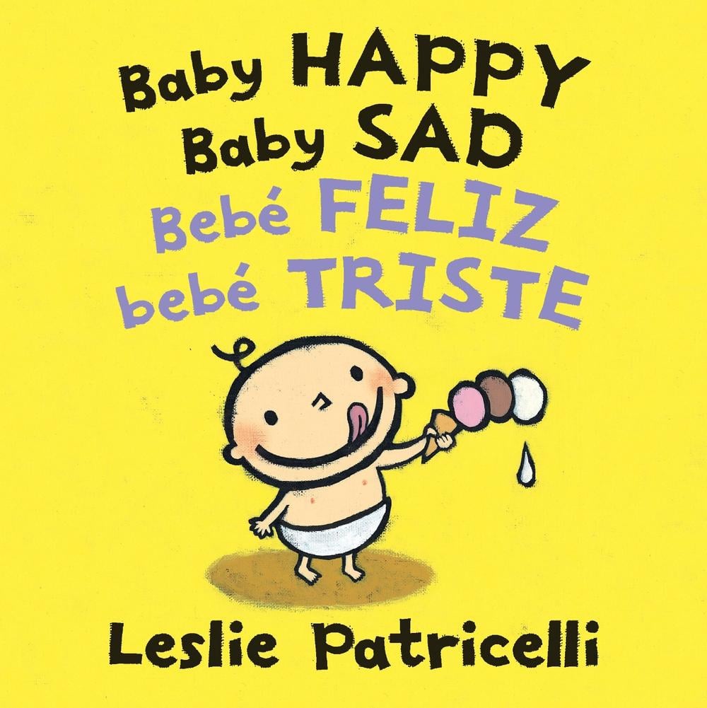 Baby Happy Baby Sad/Bebè feliz bebè triste by Leslie Patricelli - ISBN: 9781536203486