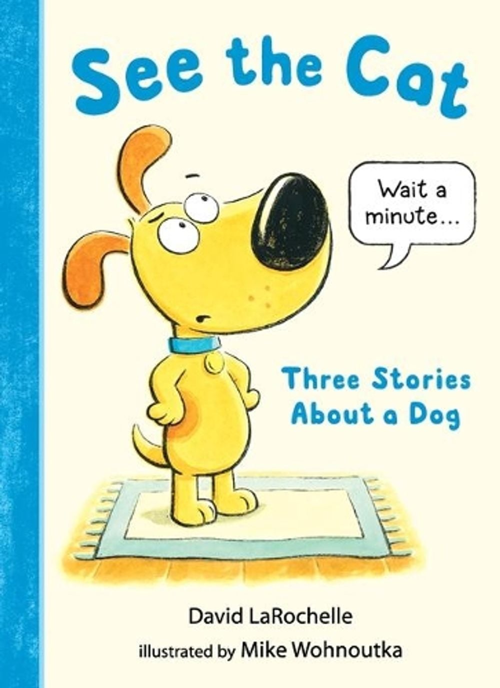 See the Cat: Three Stories About a Dog by David LaRochelle - ISBN: 9781536204278