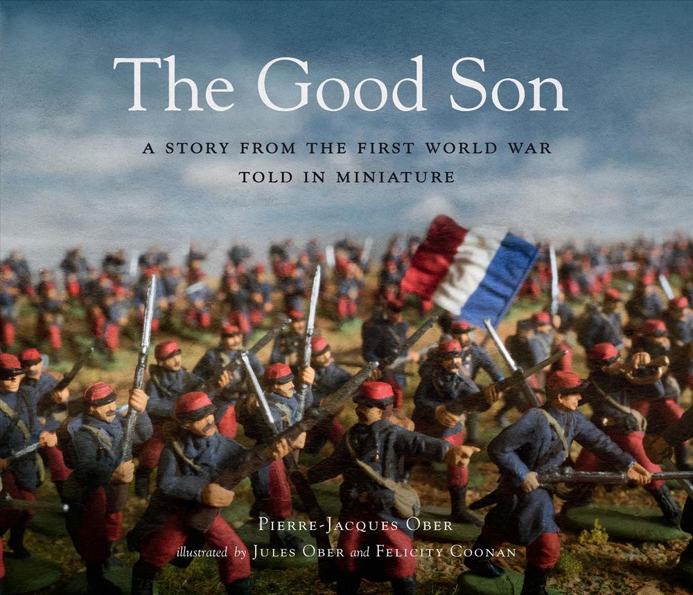 The Good Son: A Story from the First World War, Told in Miniature by Pierre-Jacques Ober - ISBN: 9781536204827