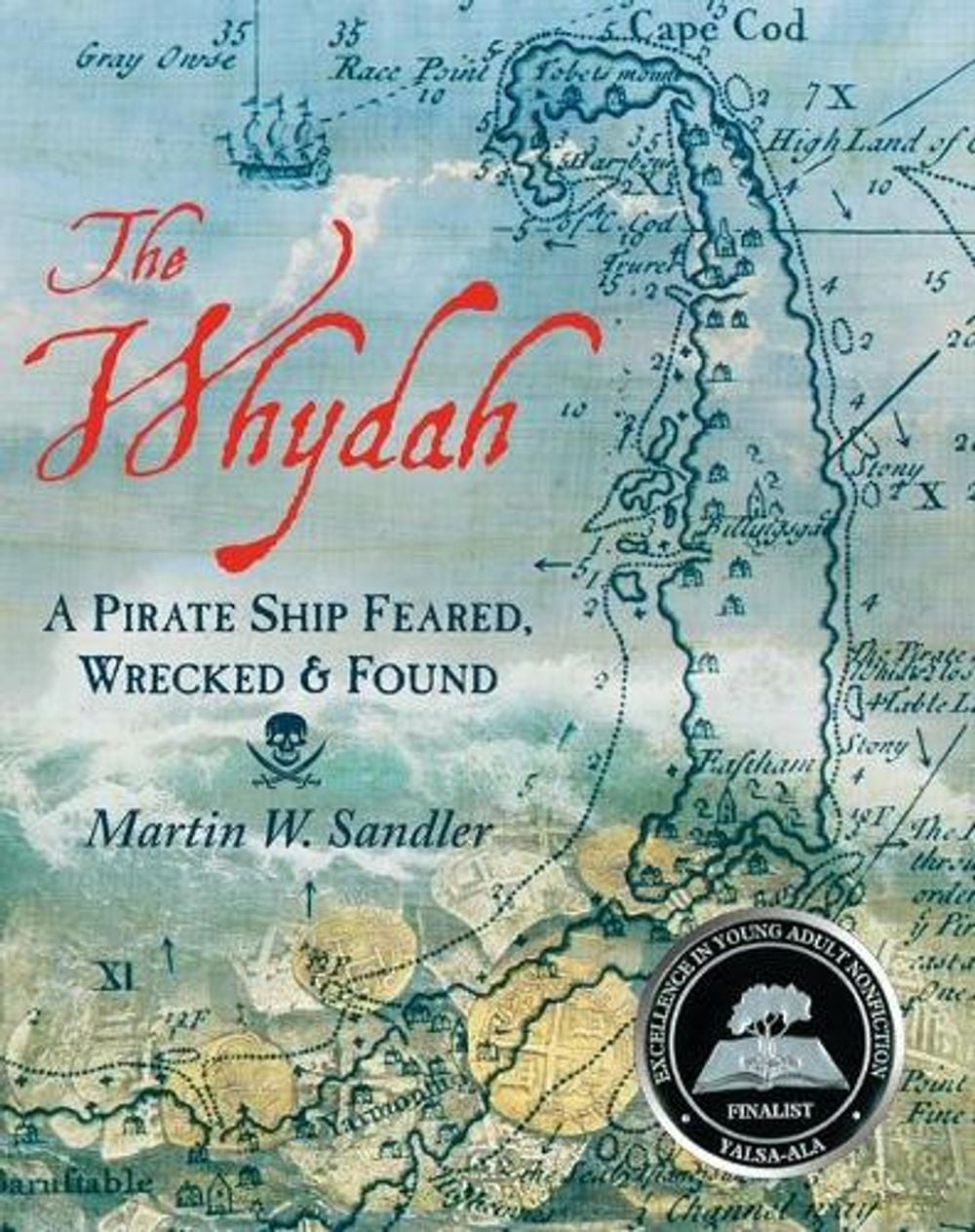 The Whydah: A Pirate Ship Feared, Wrecked, and Found by Martin W. Sandler - ISBN: 9781536206319