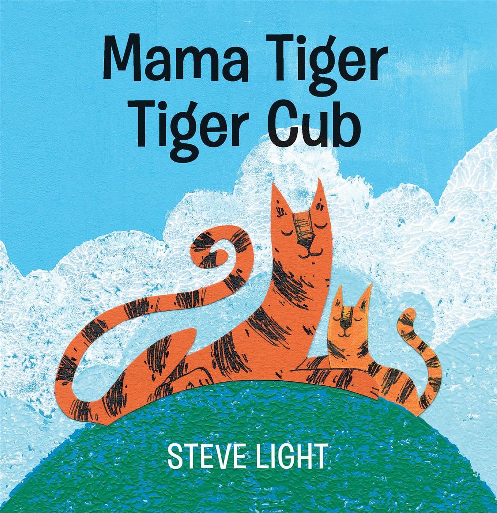 Mama Tiger, Tiger Cub by Steve Light - ISBN: 9781536206777