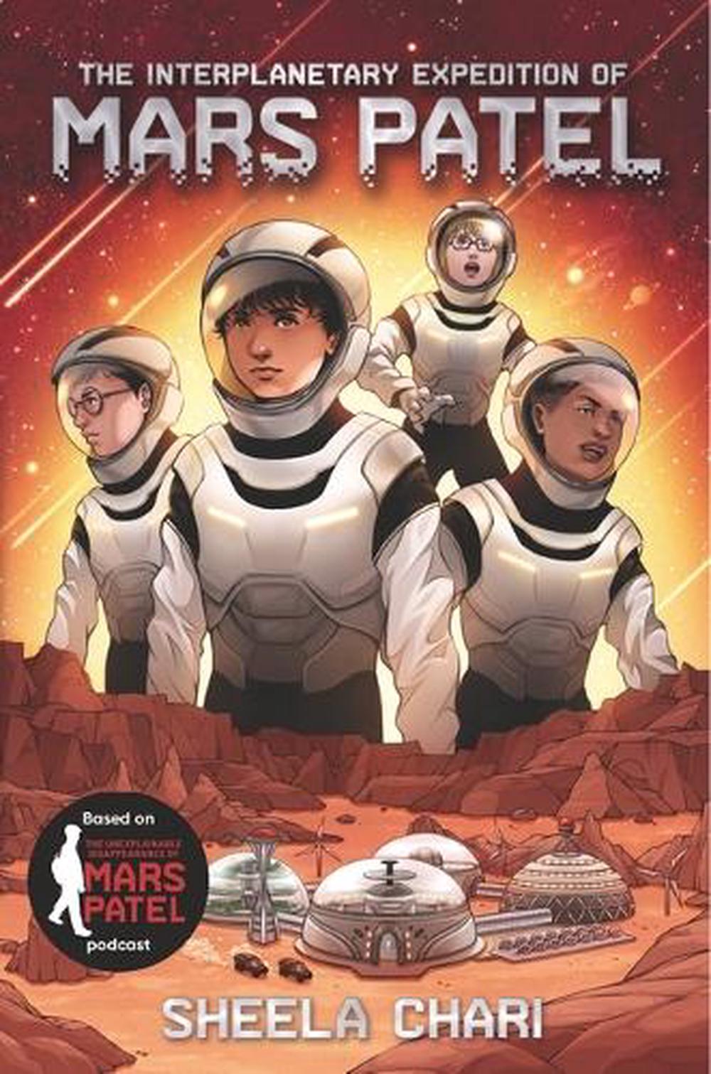 The Interplanetary Expedition of Mars Patel by Sheela Chari - ISBN: 9781536209570