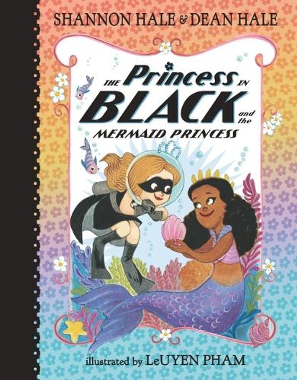 The Princess in Black and the Mermaid Princess by Shannon Hale - ISBN: 9781536209778