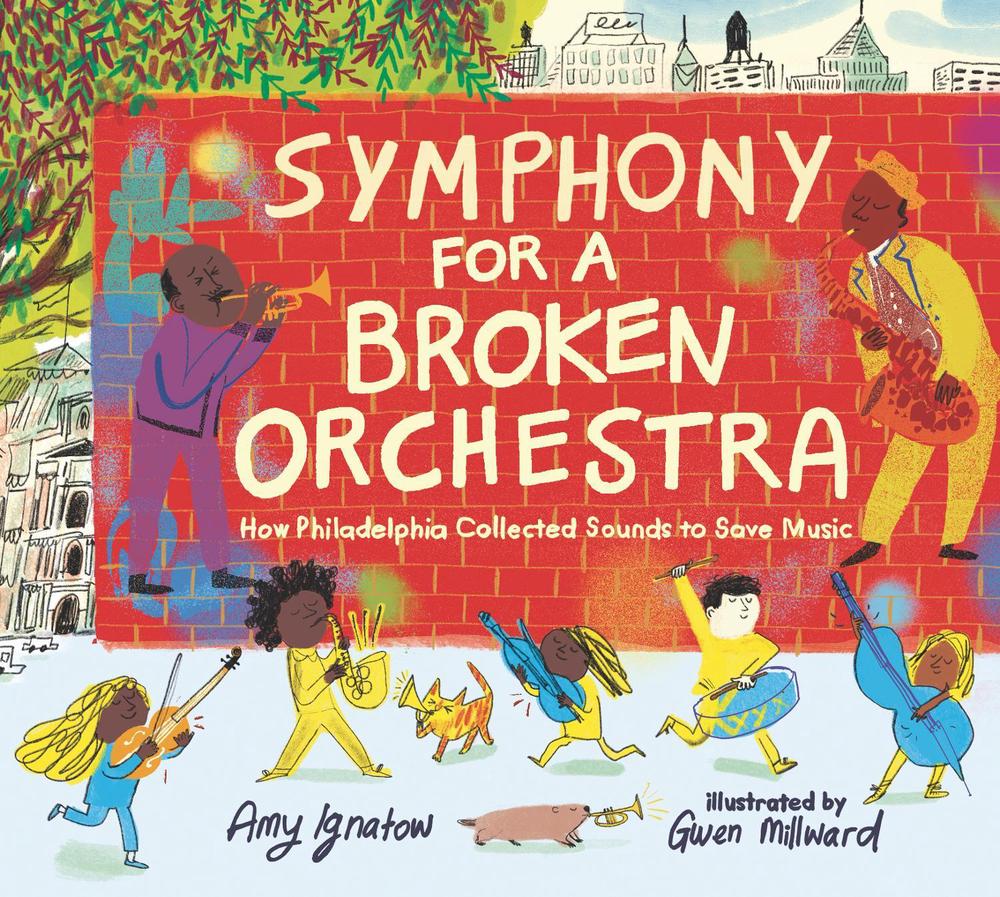Symphony for a Broken Orchestra: How Philadelphia Collected Sounds to Save Music, 9781536213638