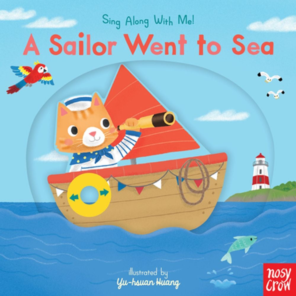 A Sailor Went to Sea: Sing along with Me! by Nosy Crow - ISBN: 9781536217179