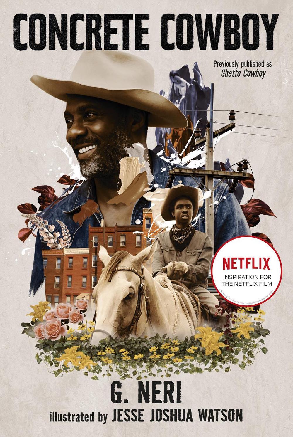 Concrete Cowboy: Movie Tie-In (Ghetto Cowboy) by G. Neri - ISBN: 9781536217353