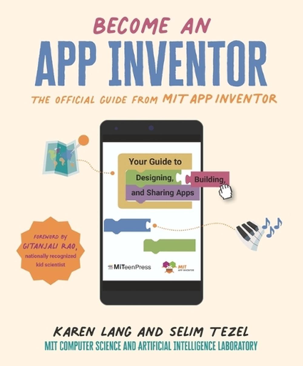 Become an App Inventor: The Official Guide from MIT App Inventor, 9781536219142