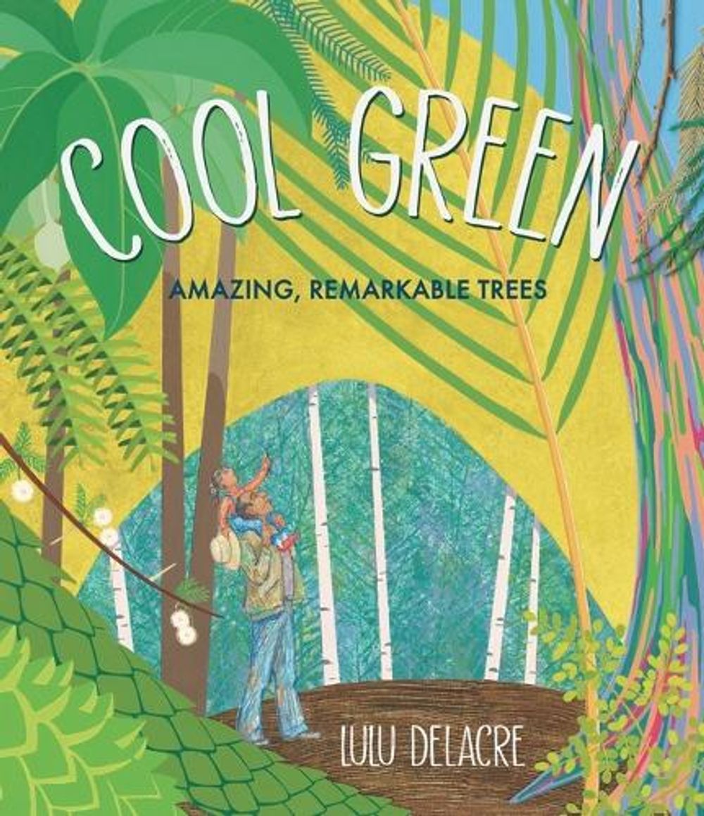 Cool Green: Amazing, Remarkable Trees by Lulu Delacre - ISBN: 9781536220407