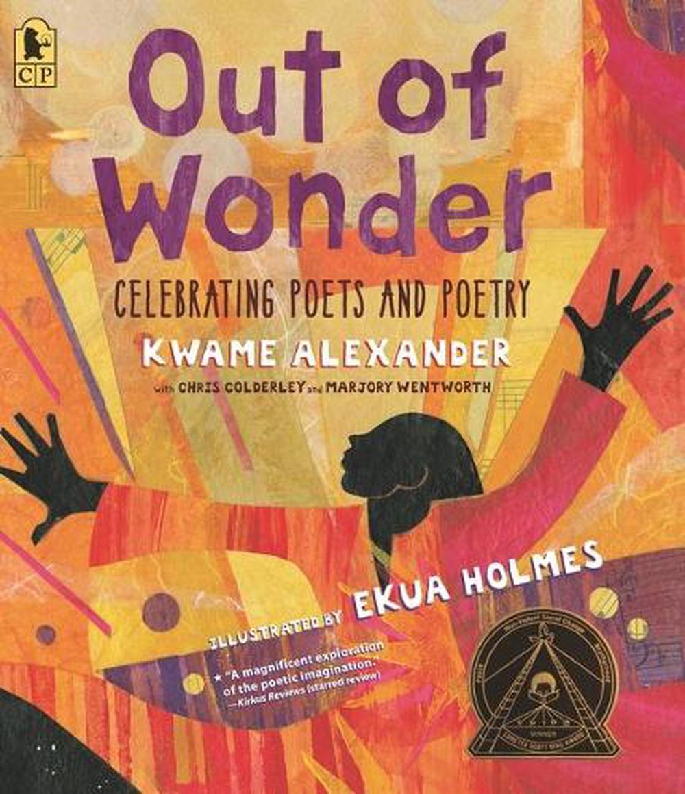 Out of Wonder: Celebrating Poets and Poetry, 9781536221947