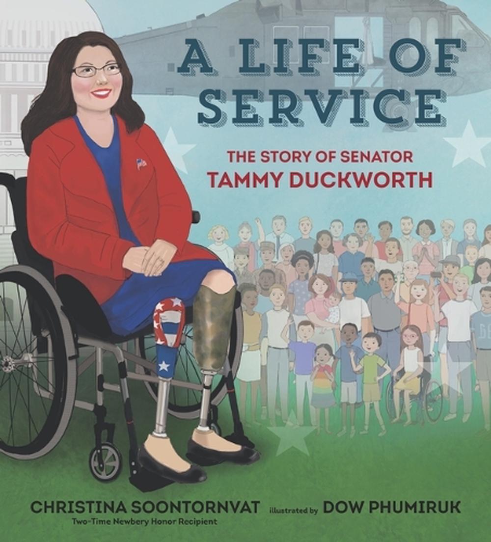 A Life of Service: The Story of Senator Tammy Duckworth, 9781536222050