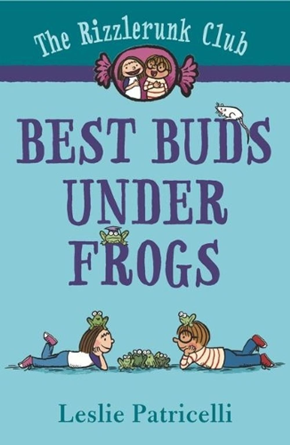 The Rizzlerunk Club: Best Buds Under Frogs by Leslie Patricelli - ISBN: 9781536223071
