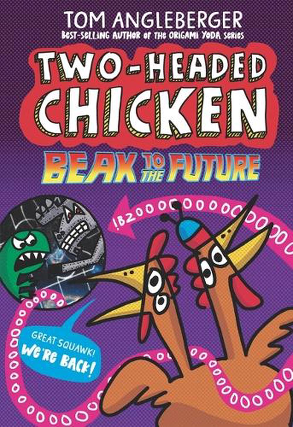 Two-Headed Chicken: Beak to the Future, 9781536223224