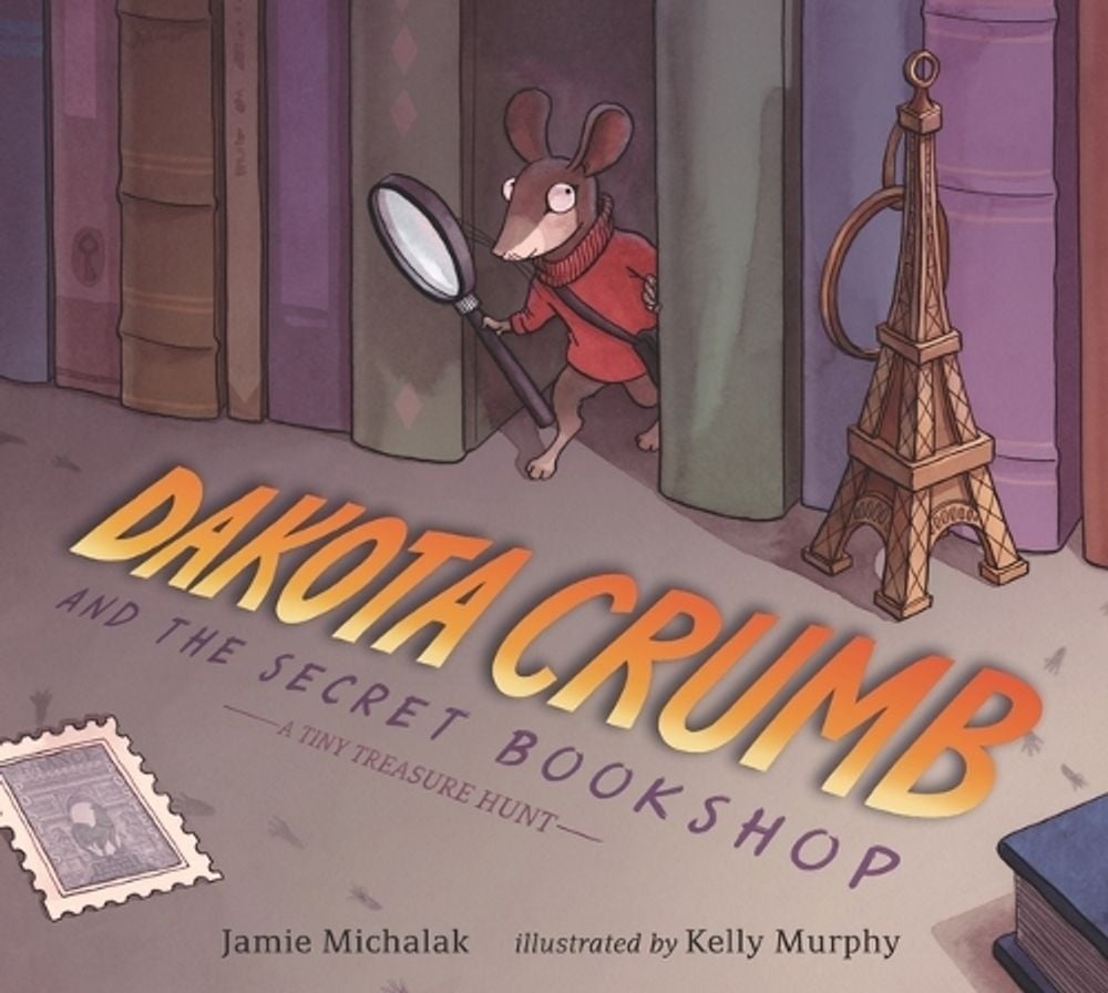 Dakota Crumb and the Secret Bookshop: A Tiny Treasure Hunt by Jamie Michalak - ISBN: 9781536223309