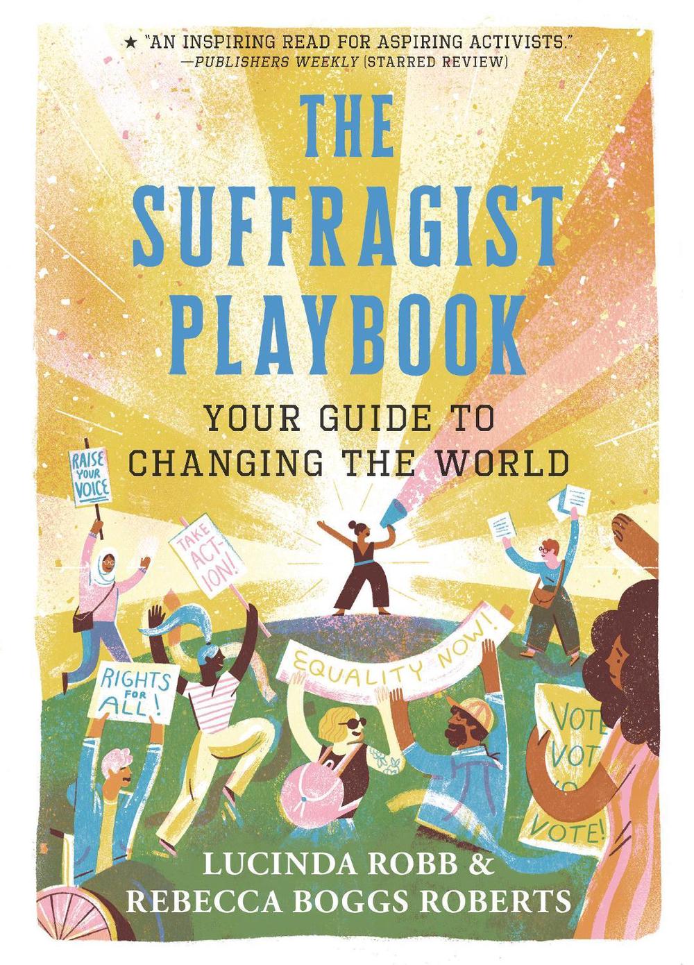 The Suffragist Playbook: Your Guide to Changing the World by Lucinda Robb - ISBN: 9781536228175