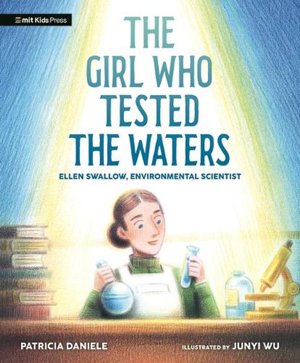 The Girl Who Tested the Waters: Ellen Swallow, Environmental Scientist, 9781536230055