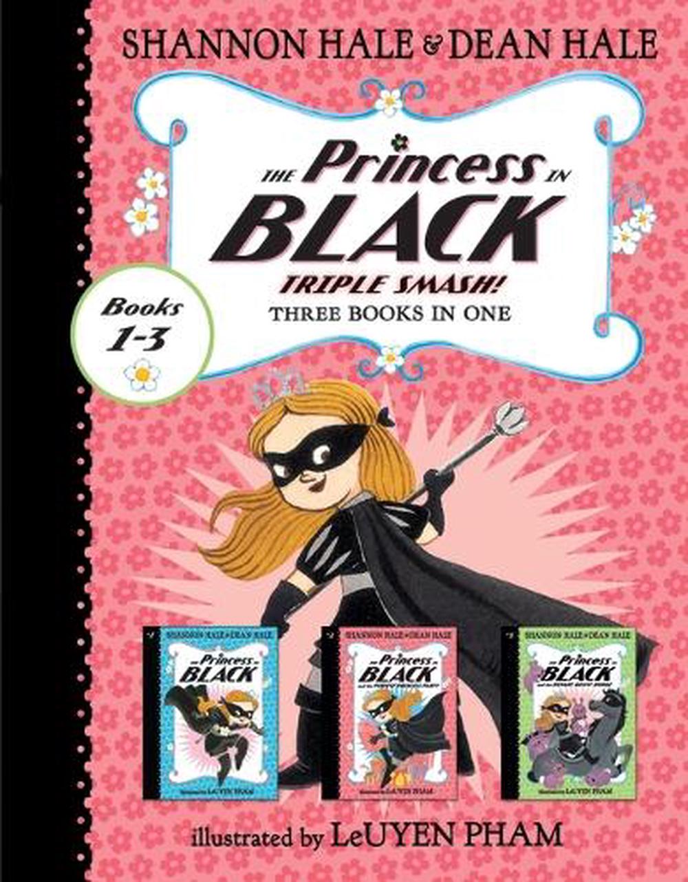 The Princess in Black Triple Smash!: 3 Books in 1 by Dean Hale - ISBN: 9781536232899