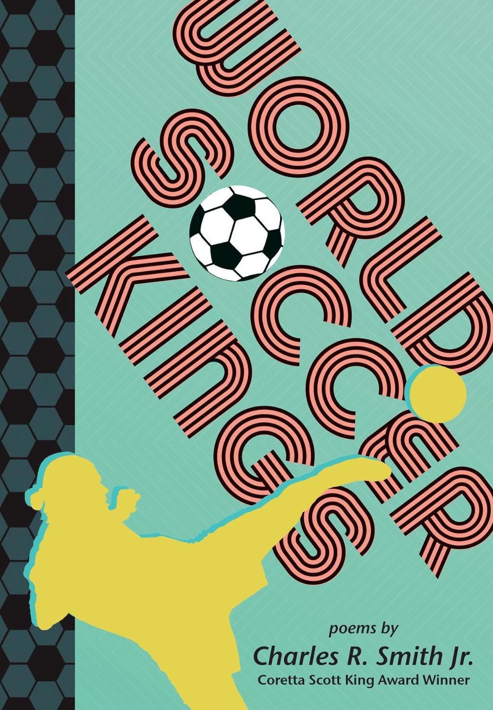 World Soccer Kings by Charles R. Smith Jr., Hardcover, 9781536234879 ...