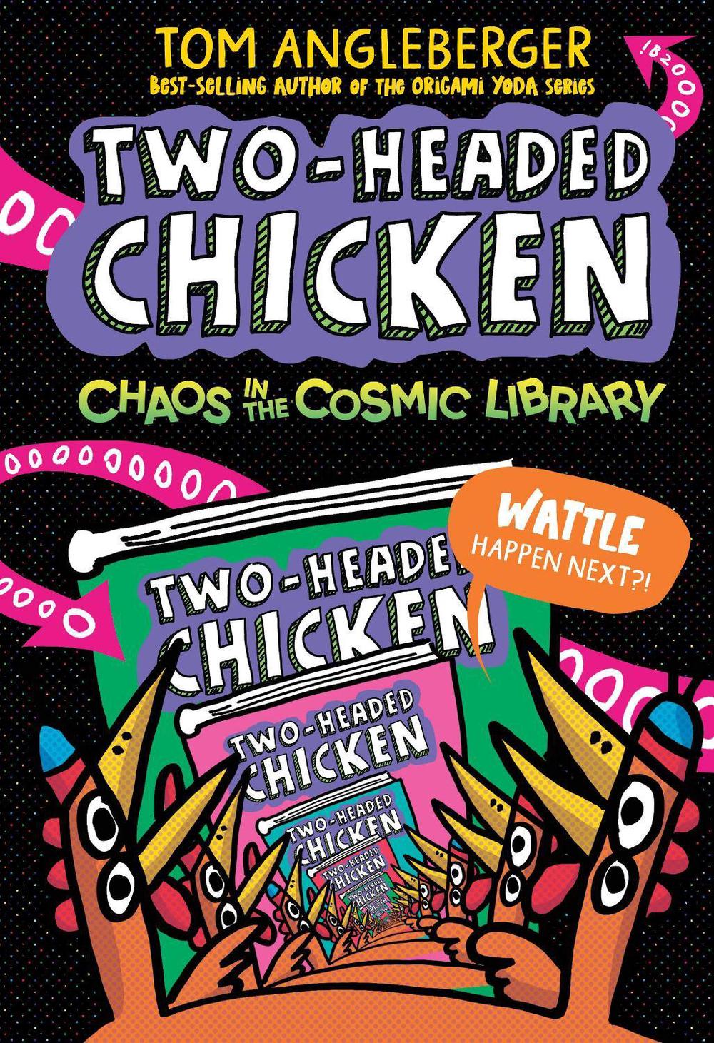 Two-Headed Chicken: Chaos in the Cosmic Library by Tom Angleberger - ISBN: 9781536237054