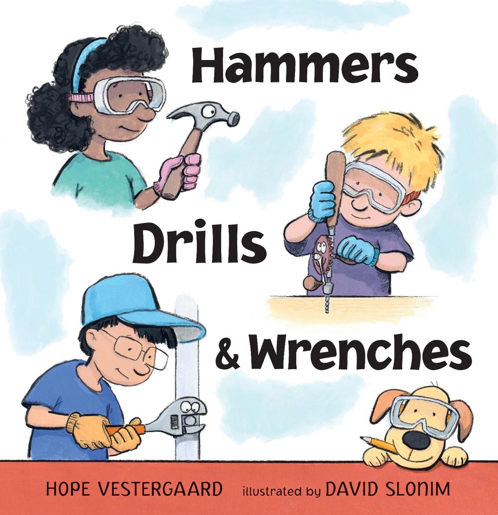 Hammers, Drills, and Wrenches by Hope Vestergaard - ISBN: 9781536242072