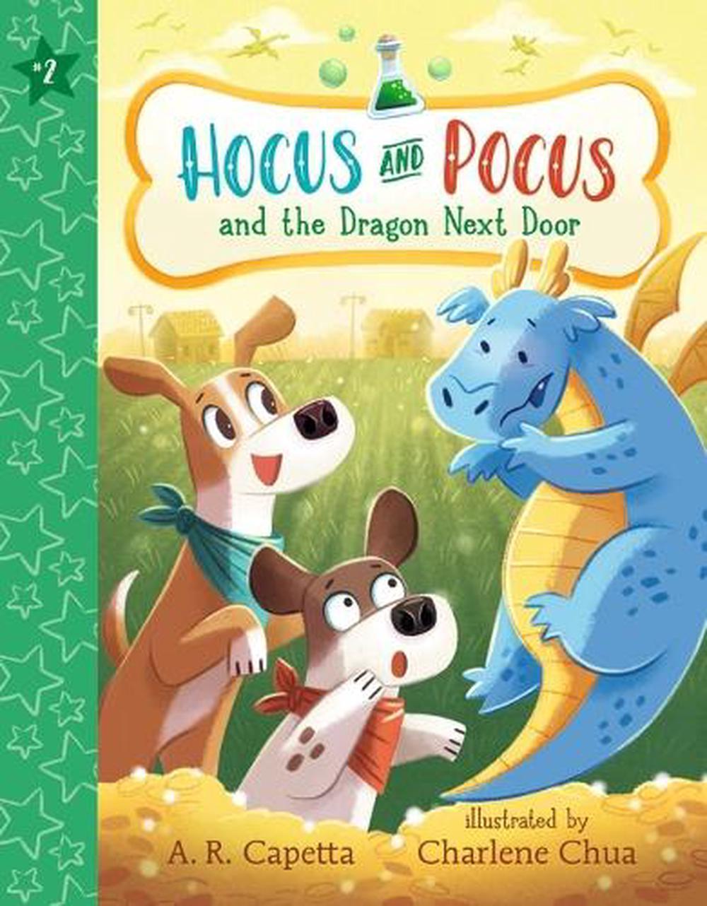 Hocus and Pocus and the Dragon Next Door by A.R. Capetta - ISBN: 9781536242690