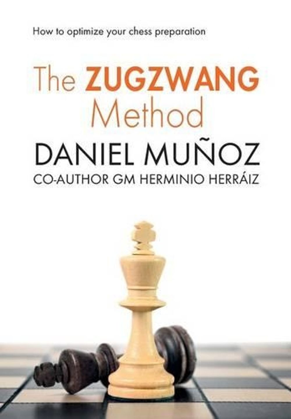 The Zugzwang Method by Daniel Muñoz Sanchez - ISBN: 9781536867107