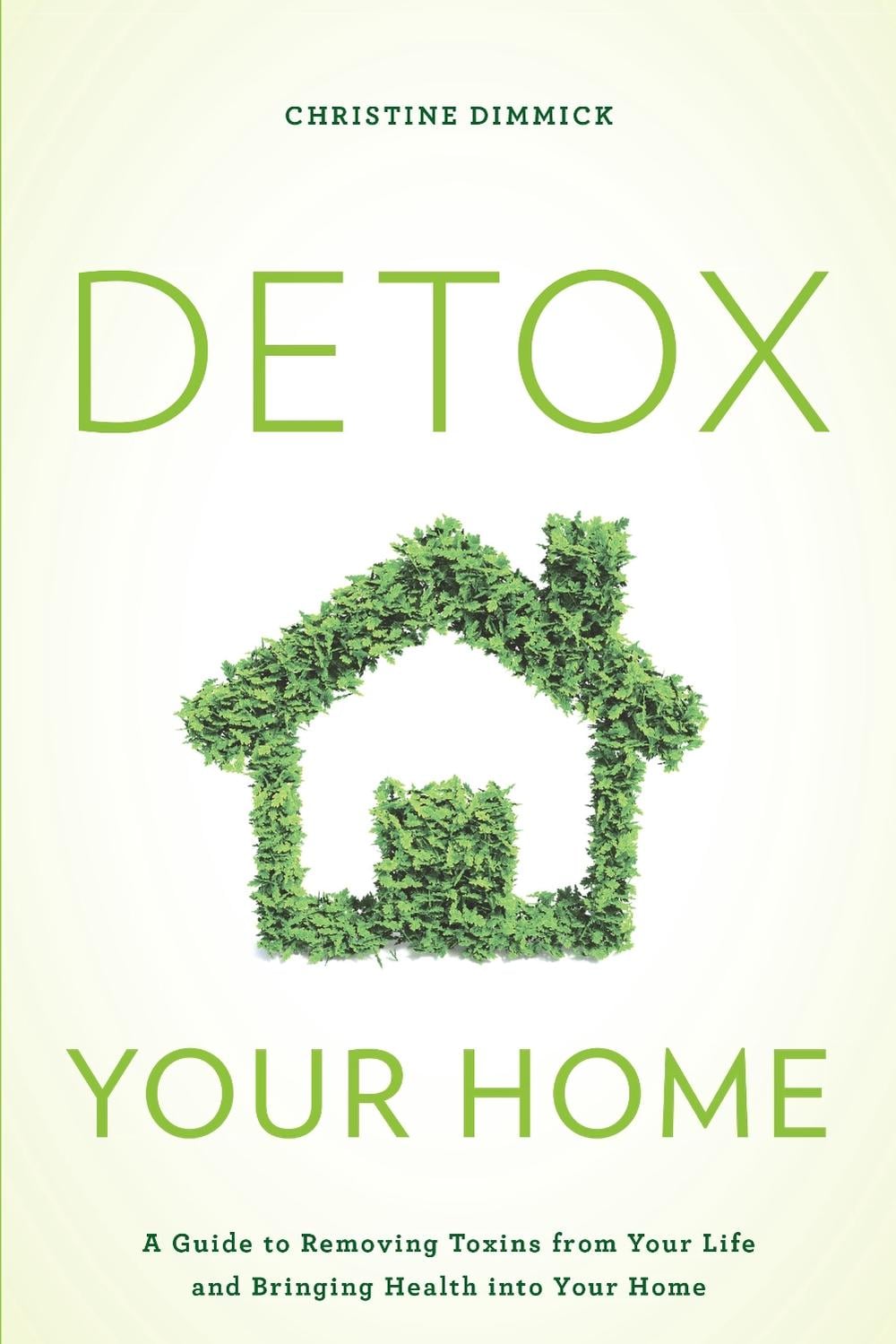 Detox Your Home by Christine Dimmick - ISBN: 9781538131466